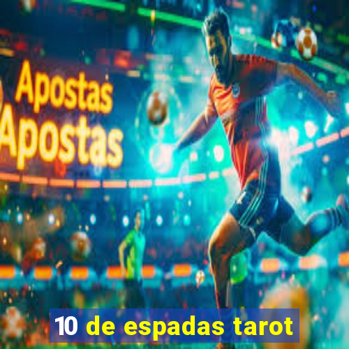 10 de espadas tarot